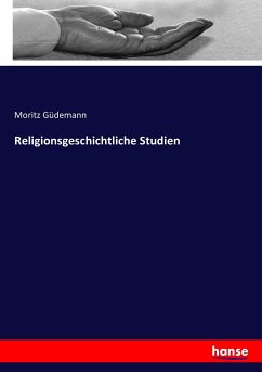 Religionsgeschichtliche Studien - Güdemann, Moritz