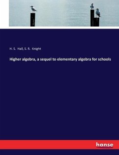 Higher algebra, a sequel to elementary algebra for schools - Hall, H. S.;Knight, S. R.