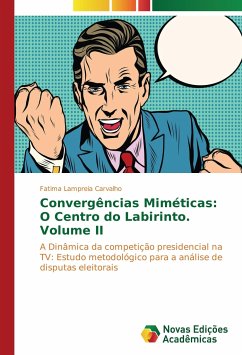 Convergências Miméticas: O Centro do Labirinto. Volume II - Lampreia Carvalho, Fatima