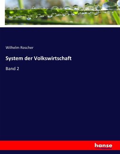 System der Volkswirtschaft - Roscher, Wilhelm