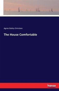 The House Comfortable - Ormsbee, Agnes Bailey