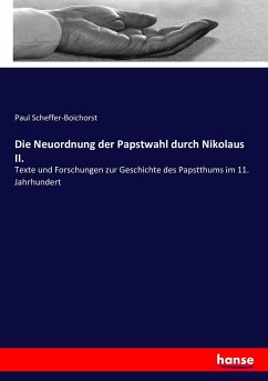 Die Neuordnung der Papstwahl durch Nikolaus II. - Scheffer-Boichorst, Paul