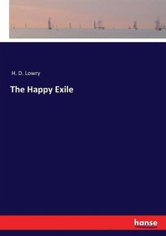 The Happy Exile - Lowry, H. D.