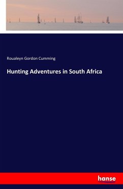 Hunting Adventures in South Africa - Cumming, Roualeyn Gordon