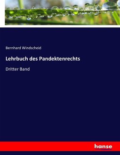 Lehrbuch des Pandektenrechts - Windscheid, Bernhard