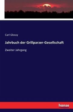 Jahrbuch der Grillparzer-Gesellschaft - Glossy, Carl