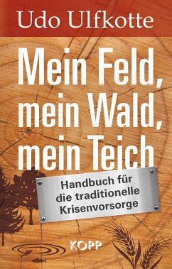 Mein Feld, mein Wald, mein Teich (eBook, ePUB) - Ulfkotte, Udo