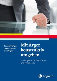 Mit Ärger konstruktiv umgehen (eBook, PDF) - De Boer, Claudia; Steffgen, Georges; Vögele, Claus