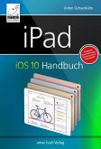 iPad iOS 10 Handbuch (eBook, ePUB)