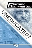 Uneducated, 37 People Who Redefined the Definition of 'Education' (eBook, ePUB)