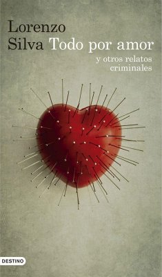 Todo por amor y otros relatos criminales - Silva, Lorenzo
