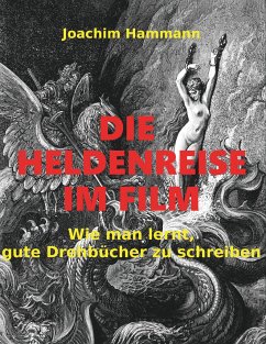 Die Heldenreise im Film - Hammann, Joachim