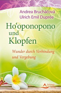 Ho'oponopono und Klopfen (eBook, ePUB) - Duprée, Ulrich Emil; Bruchacova, Andrea