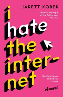 I Hate the Internet - Kobek, Jarett