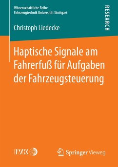 Haptische Signale am Fahrerfuß für Aufgaben der Fahrzeugsteuerung - Liedecke, Christoph