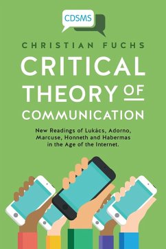 Critical Theory of Communication - Fuchs, Christian