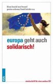 Europa geht auch solidarisch!