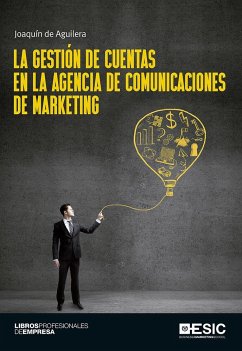 La gestión de cuentas en la agencia de comunicaciones de marketing - Aguilera Moyano, Joaquín de