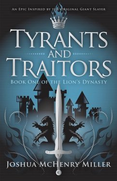 Tyrants and Traitors - Miller, Joshua McHenry