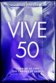 Vive 50 : Cambiar de vida sin cambiar de barrio