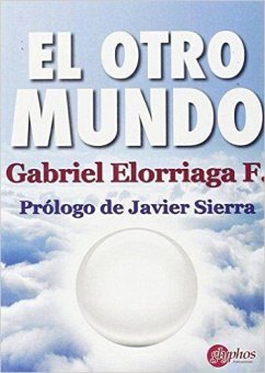 El otro mundo : magia, religión y ciencia en el siglo XXI - Sierra, Javier