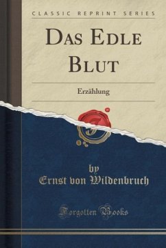 Das Edle Blut: Erzählung (Classic Reprint)