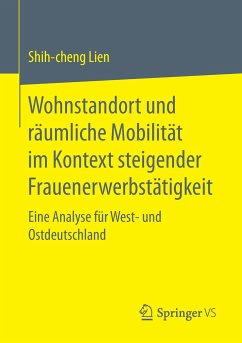 Wohnstandort und räumliche Mobilität im Kontext steigender Frauenerwerbstätigkeit - Lien, Shih-cheng