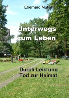 Unterwegs zum Leben - Müller, Eberhard