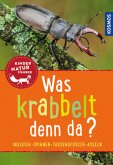 Was krabbelt denn da?