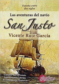 Las aventuras del navío San Justo : España entre dos siglos - Ruiz García, Vicente