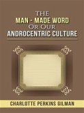 The Man - Made Word or Our Androcentric Culture (eBook, ePUB)