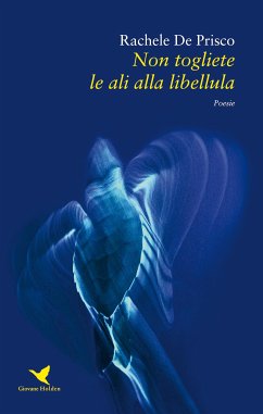 Non togliete le ali alla libellula (eBook, ePUB) - De Prisco, Rachele