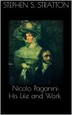 Nicolo Paganini: His Life and Work (eBook, ePUB)