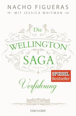 Verführung / Die Wellington Saga Bd.2 - Figueras, Nacho