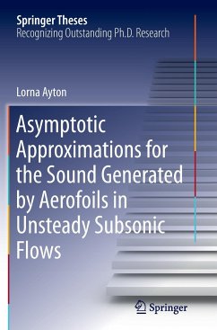 Asymptotic Approximations for the Sound Generated by Aerofoils in Unsteady Subsonic Flows - Ayton, Lorna