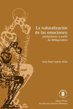 La naturalización de las emociones (eBook, ePUB) - Loaiza Arias, Juan Raúl