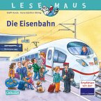 Die Eisenbahn / Lesemaus Bd.100