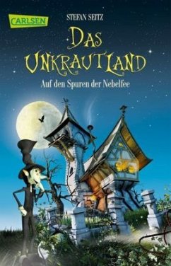 Auf den Spuren der Nebelfee / Das Unkrautland Bd.1 - Seitz, Stefan