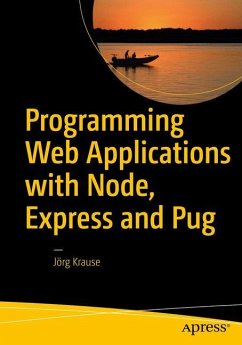 Programming Web Applications with Node, Express and Pug - Krause, Jörg