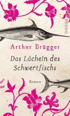 Das Lächeln des Schwertfischs - Brügger, Arthur