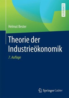 Theorie der Industrieökonomik - Bester, Helmut