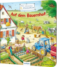 Mein allererstes Wimmelbuch - Auf dem Bauernhof - Weiling-Bäcker, Mechthild
