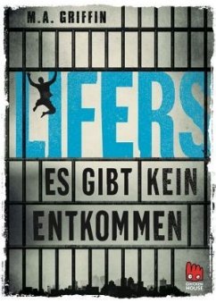 Lifers - Es gibt kein Entkommen - Griffin, M. A.