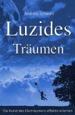 Luzides Träumen - Die Kunst des Klarträumens effektiv erlernen