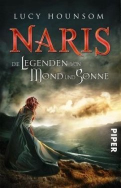 Die Legenden von Mond und Sonne / Naris Bd.1 - Hounsom, Lucy