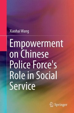 Empowerment on Chinese Police Force's Role in Social Service - Wang, Xiaohai