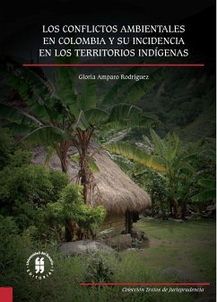 Los conflictos ambientales en Colombia y su incidencia en los territorios indígenas (eBook, ePUB) - Rodríguez, Gloria Amparo