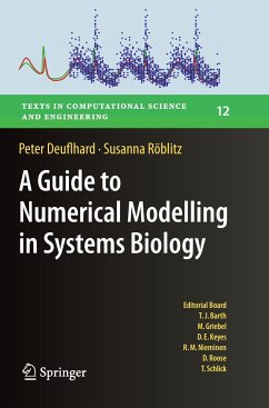 A Guide to Numerical Modelling in Systems Biology - Deuflhard, Peter;Röblitz, Susanna