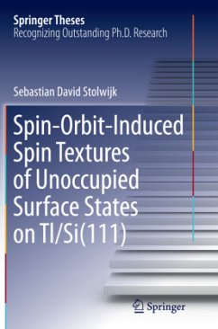 Spin-Orbit-Induced Spin Textures of Unoccupied Surface States on Tl/Si(111) - Stolwijk, Sebastian David