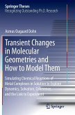 Transient Changes in Molecular Geometries and How to Model Them